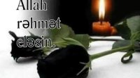 ALLAH RƏHMƏT ELƏSİN!