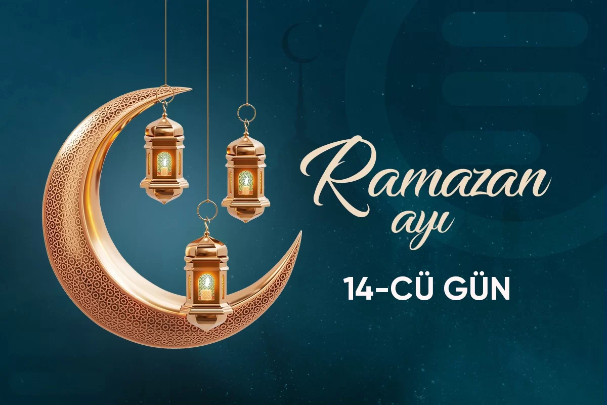 Ramazan ayının on dördüncü gününün imsak, iftar və namaz vaxtları